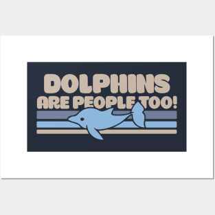 Dolphins are people too Posters and Art